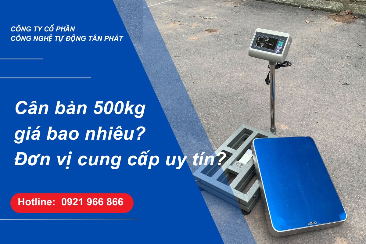 can-ban-500kg-gia-bao-nhieu-don-vi-cung-cap-can-ban-uy-tin