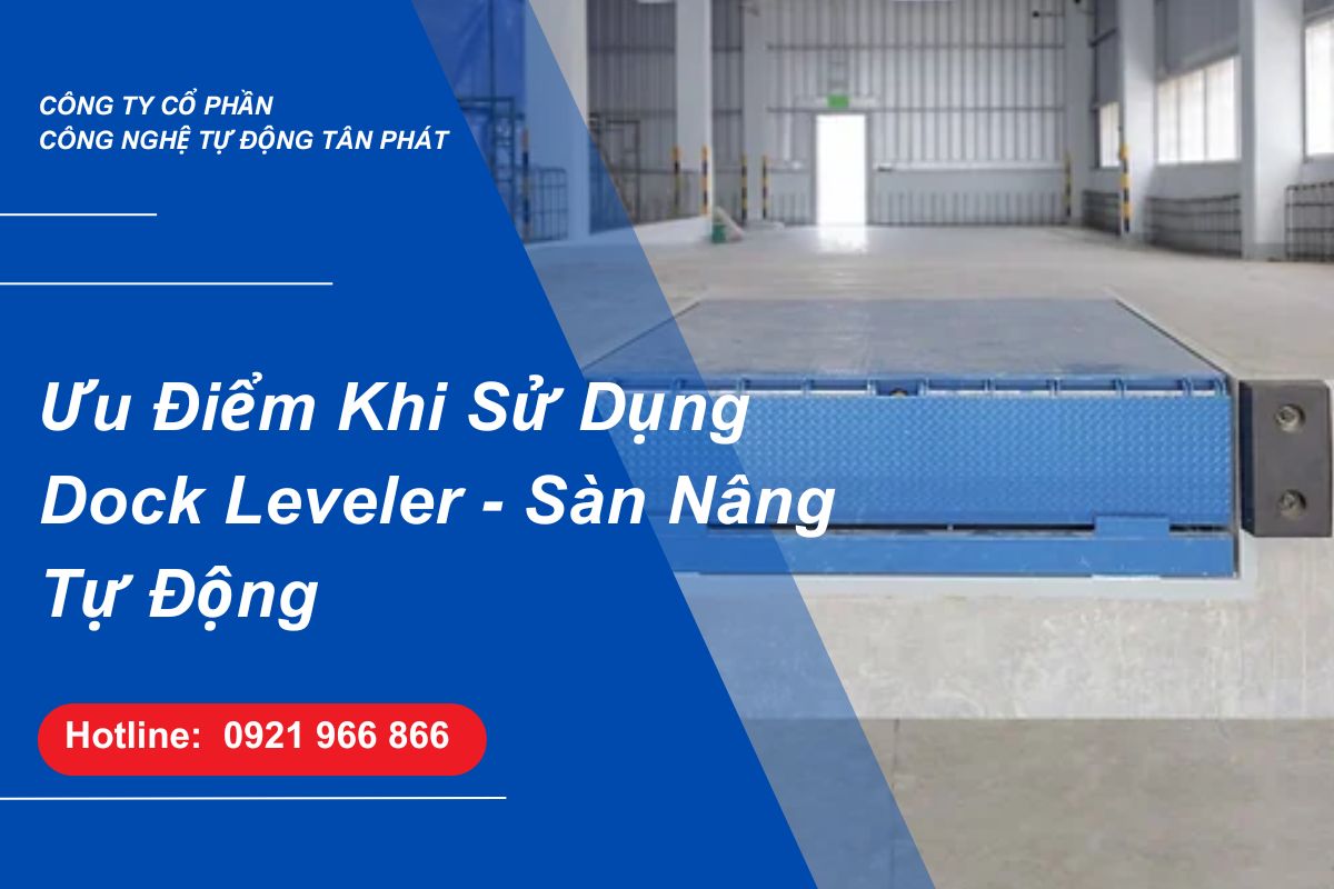 nhung-uu-diem-khi-su-dung-dock-leveler-san-nang-tu-dong