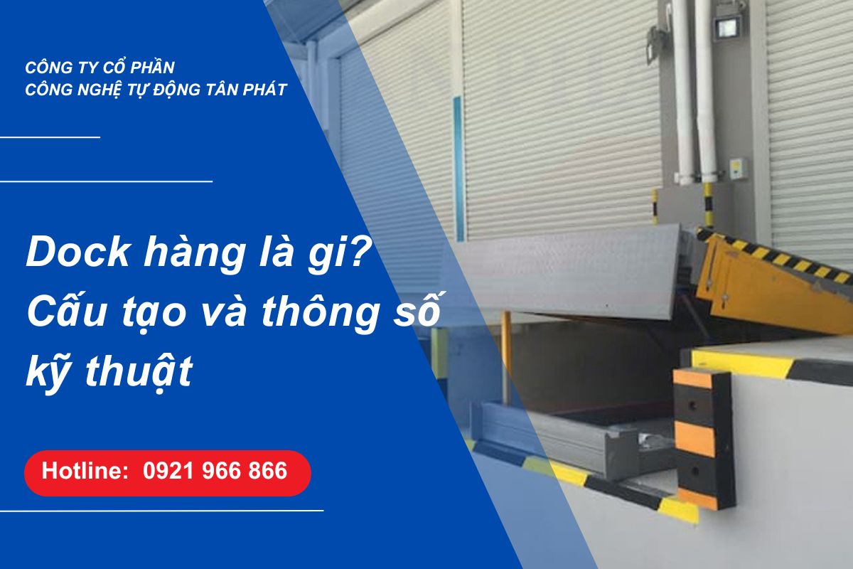 dock-hang-la-gi-cau-tao-va-thong-so-ky-thuat-cua-tung-loai