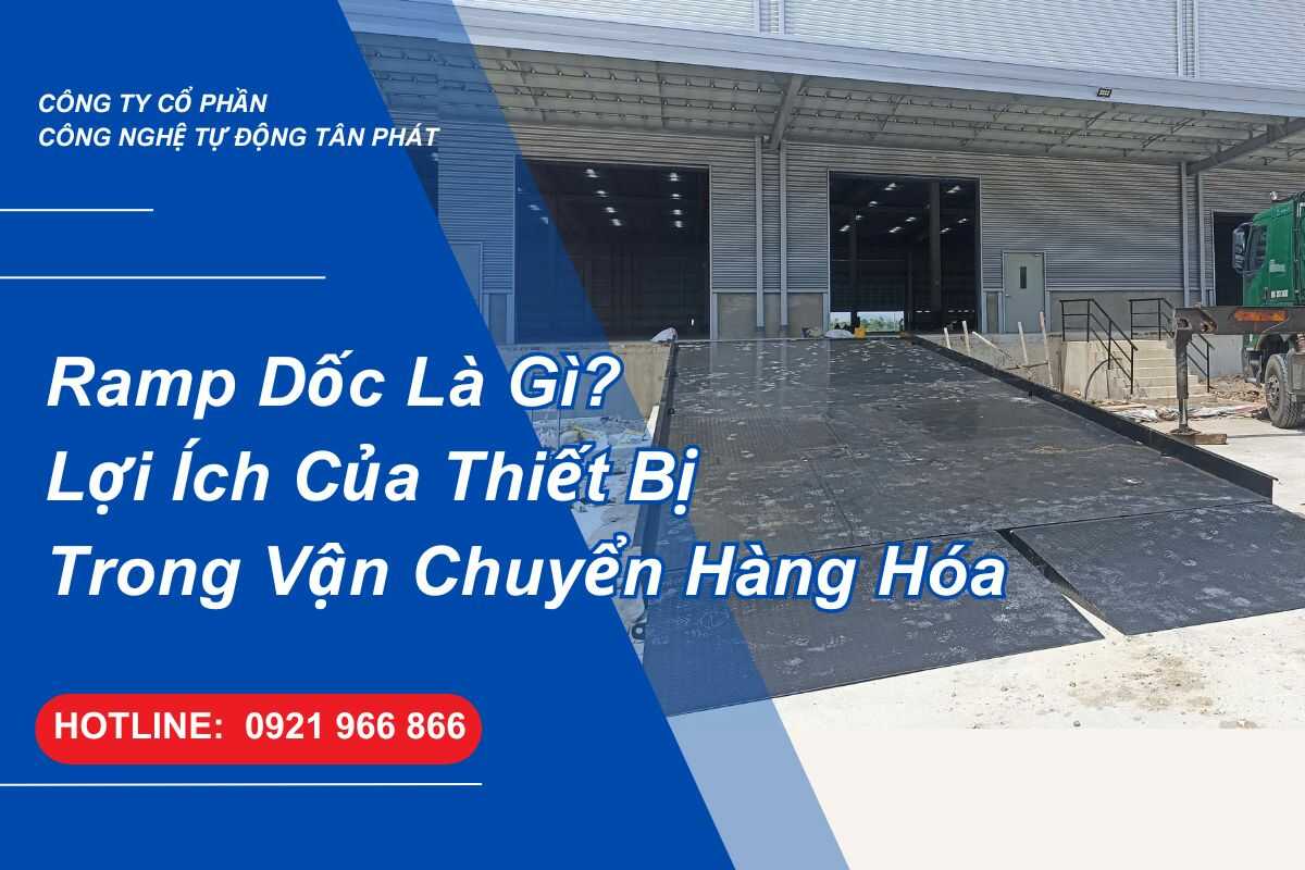 ramp-doc-la-gi-loi-ich-cua-thiet-bi-trong-van-chuyen-hang-hoa