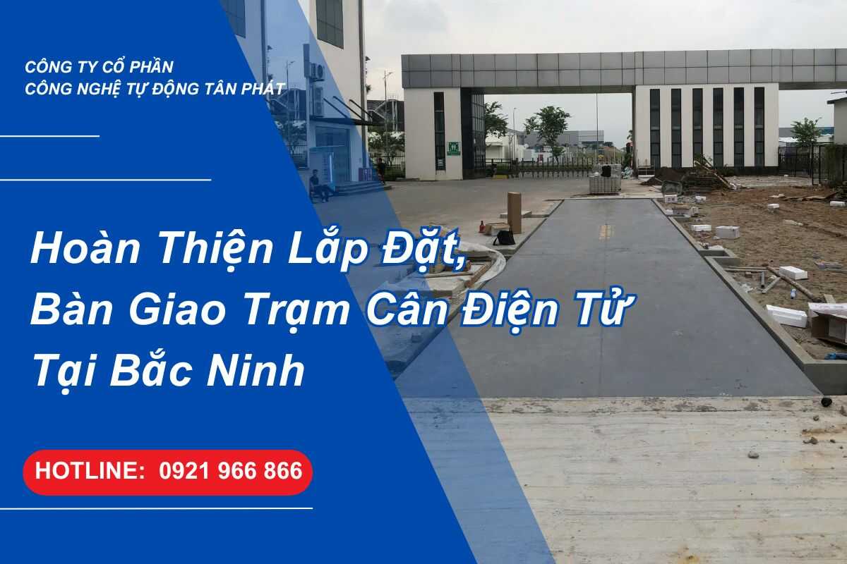 hoan-thien-lap-dat-ban-giao-tram-can-dien-tu-tai-bac-ninh