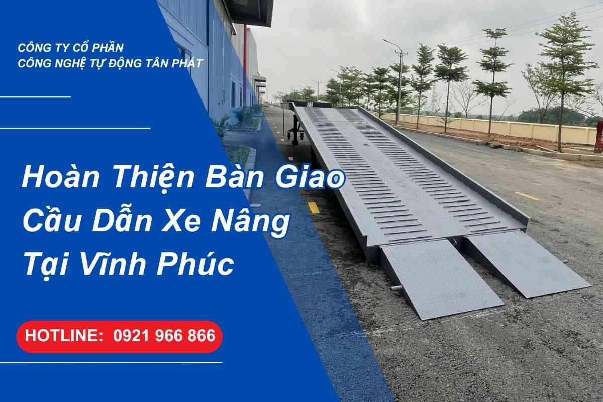 hoan-thien-ban-giao-cau-dan-xe-nang-tai-vinh-phuc