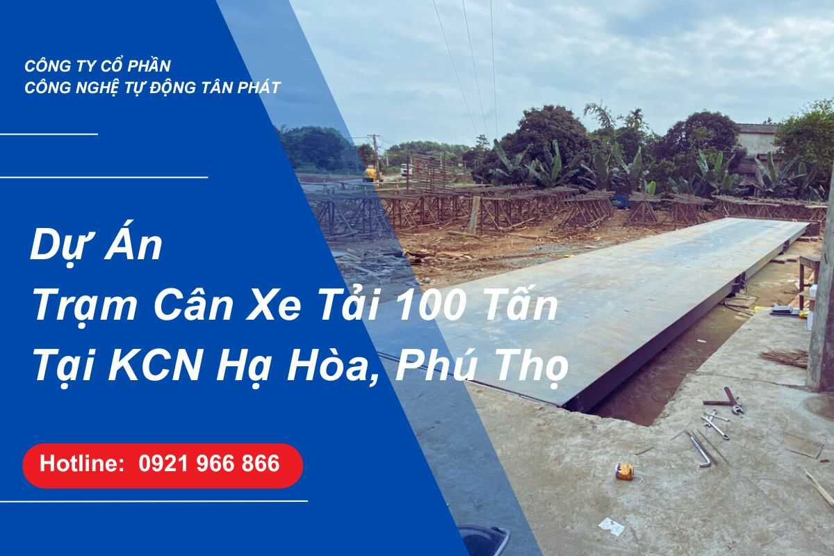 du-an-tram-can-xe-tai-100-tan-tai-kcn-ha-hoa-phu-tho