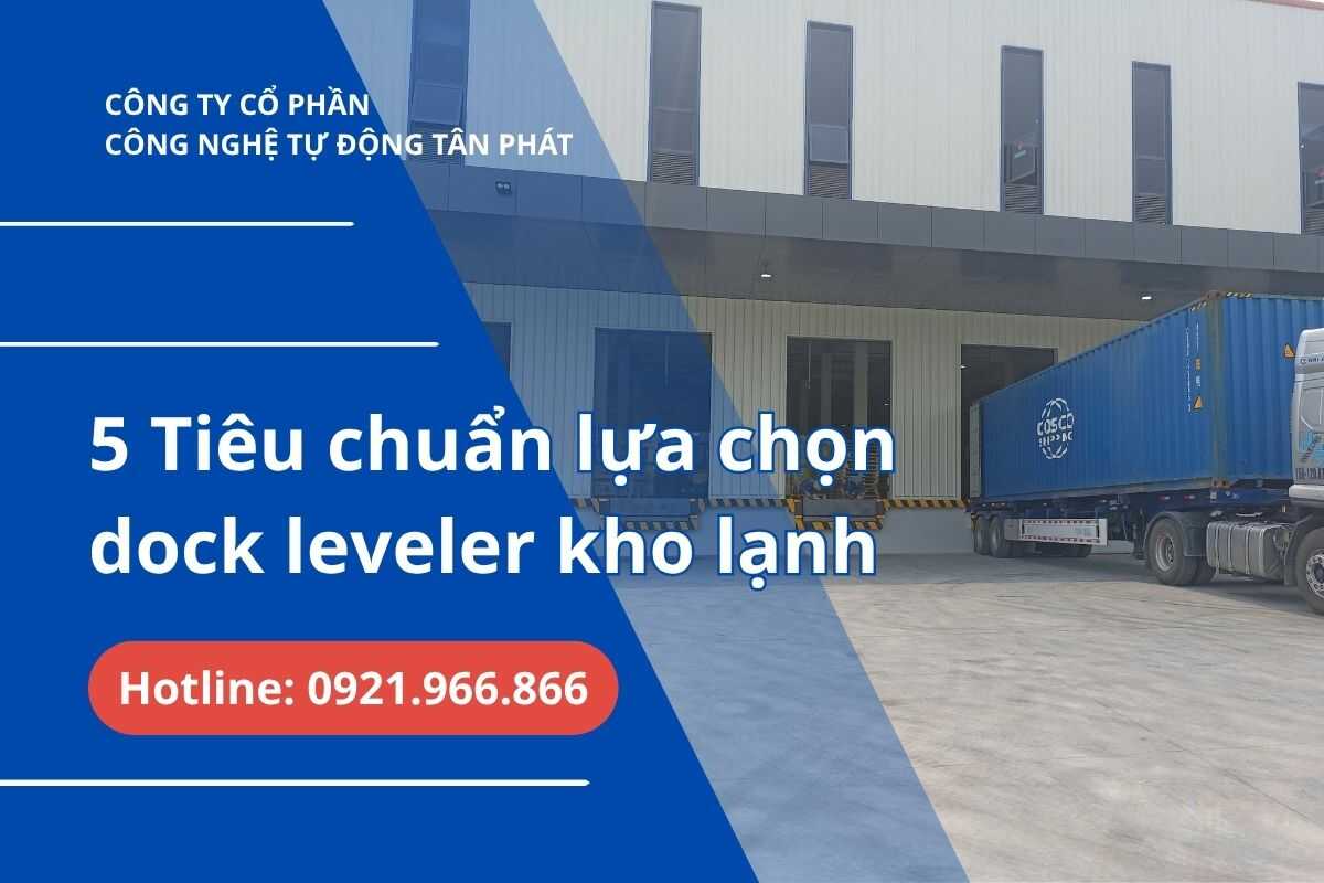 tieu-chuan-lua-chon-dock-leveler-kho-lanh-am-sau-bai-toan-toi-uu-chi-phi-va-nang