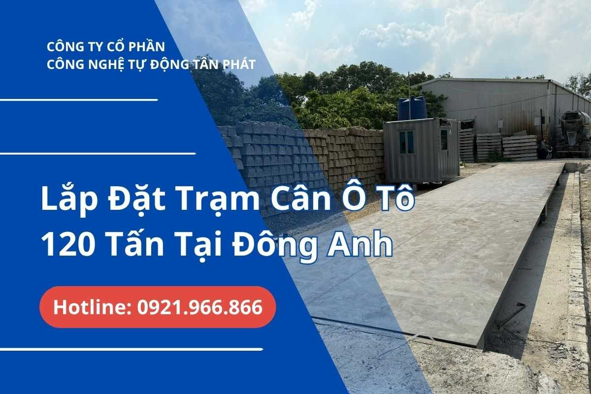 lap-dat-tram-can-120-tan-dong-anh-giai-phap-chong-that-thoat-va-quan-ly-tai-tron