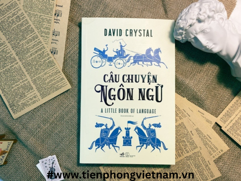 CÂU CHUYỆN NGÔN NGỮ -  Khám phá vẻ đẹp và sức mạnh của ngôn ngữ