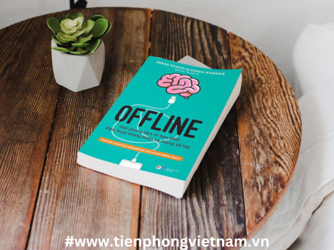 Offline Giải Phóng Tâm Trí Bạn Khỏi Điện Thoại Thông Minh Và Mạng Xã Hội - cách tự bảo vệ mình khỏi ảnh hưởng của cuộc cách mạng kỹ thuật số