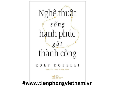NGHỆ THUẬT SỐNG HẠNH PHÚC GẶT THÀNH CÔNG - Cách mọi người nên sống để đạt được hạnh phúc