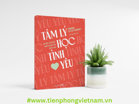 Tâm Lý Học Tình Yêu - Bí Kíp Loại Bỏ Mối Quan Hệ Độc Hại