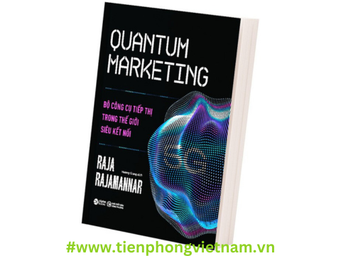 Quantum Marketing - sự chuẩn bị cho những thay đổi và tác động của cuộc cách mạng tiếp thị đối với doanh nghiệp