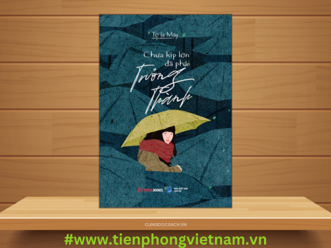 Chưa kịp lớn đã phải trưởng thành - Quá trình trưởng thành và sự thay đổi trong cuộc sống con người