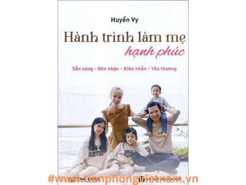 Hành Trình Làm Mẹ Hạnh Phúc - những tri thức và kinh nghiệm quý báu về cuộc hành trình làm mẹ