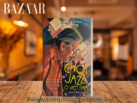 CHƠI JAZZ Ở VIỆT NAM – QUYỀN VĂN MINH VÀ NHẠC JAZZ HÀ NỘI