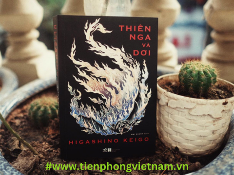 THIÊN NGA VÀ DƠI - HIGASHINO KEIGO - Cuốn tiểu thuyết đánh dấu 35 năm sự nghiệp của Higashino Keigo