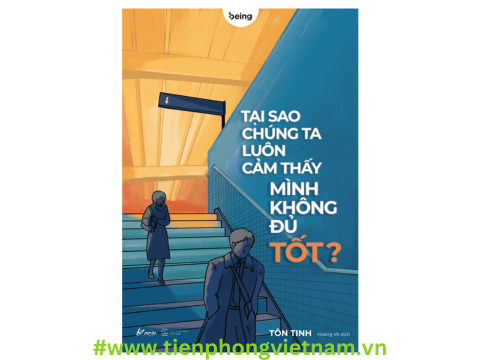 Tại Sao Chúng Ta Luôn Cảm Thấy Mình Không Đủ Tốt - Khám phá về cảm xúc phủ định bản thân