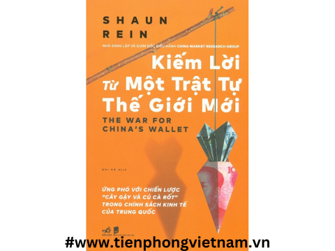 KIẾM LỜI TỪ MỘT TRẬT TỰ THẾ GIỚI MỚI - Cái nhìn sắc bén về cách Trung Quốc sử dụng chiến lược kinh tế để đạt được mục tiêu chính trị