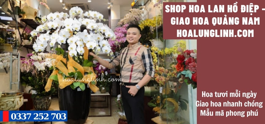 Shop Hoa Lan Hồ Điệp - Ship Hoa Tận Nơi Quảng Nam