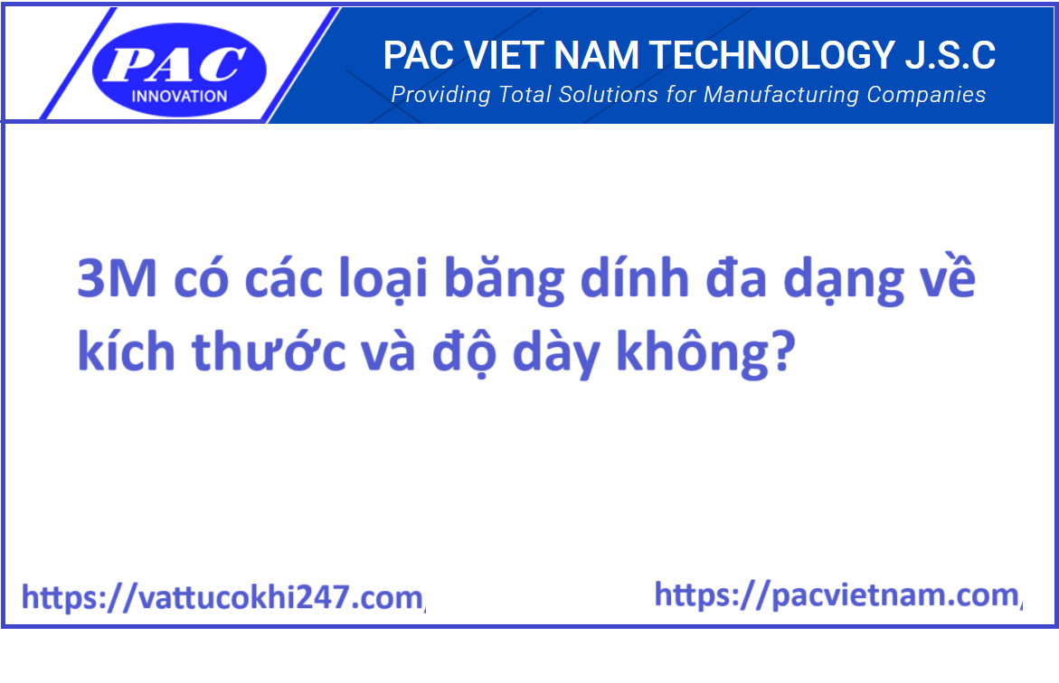 3M có các loại băng dính đa dạng về kích thước và độ dày không?