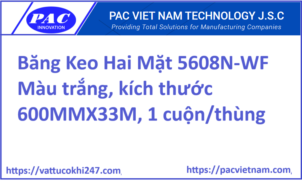Băng Keo Hai Mặt 5608N-WF Màu trắng, kích thước 600MMX33M, 1 cuộn/thùng