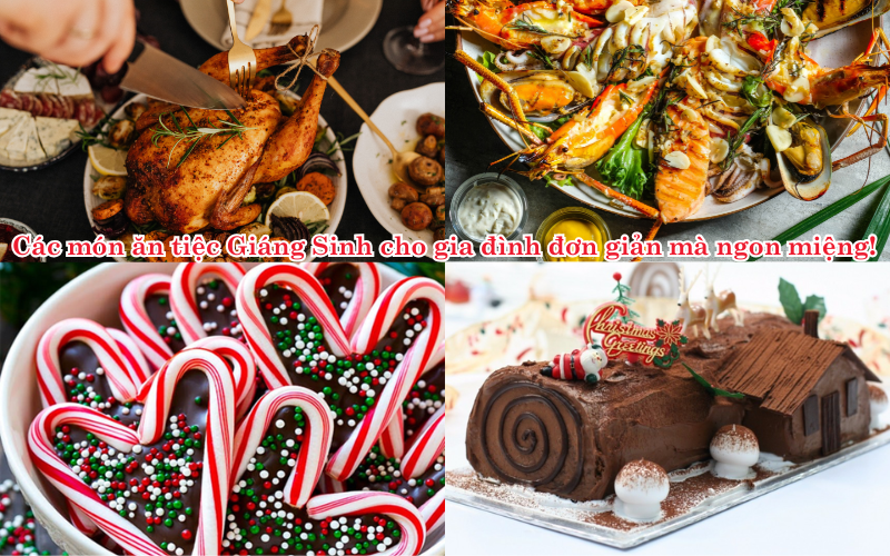 Các món ăn tiệc Giáng Sinh cho gia đình đơn giản mà ngon miệng!
