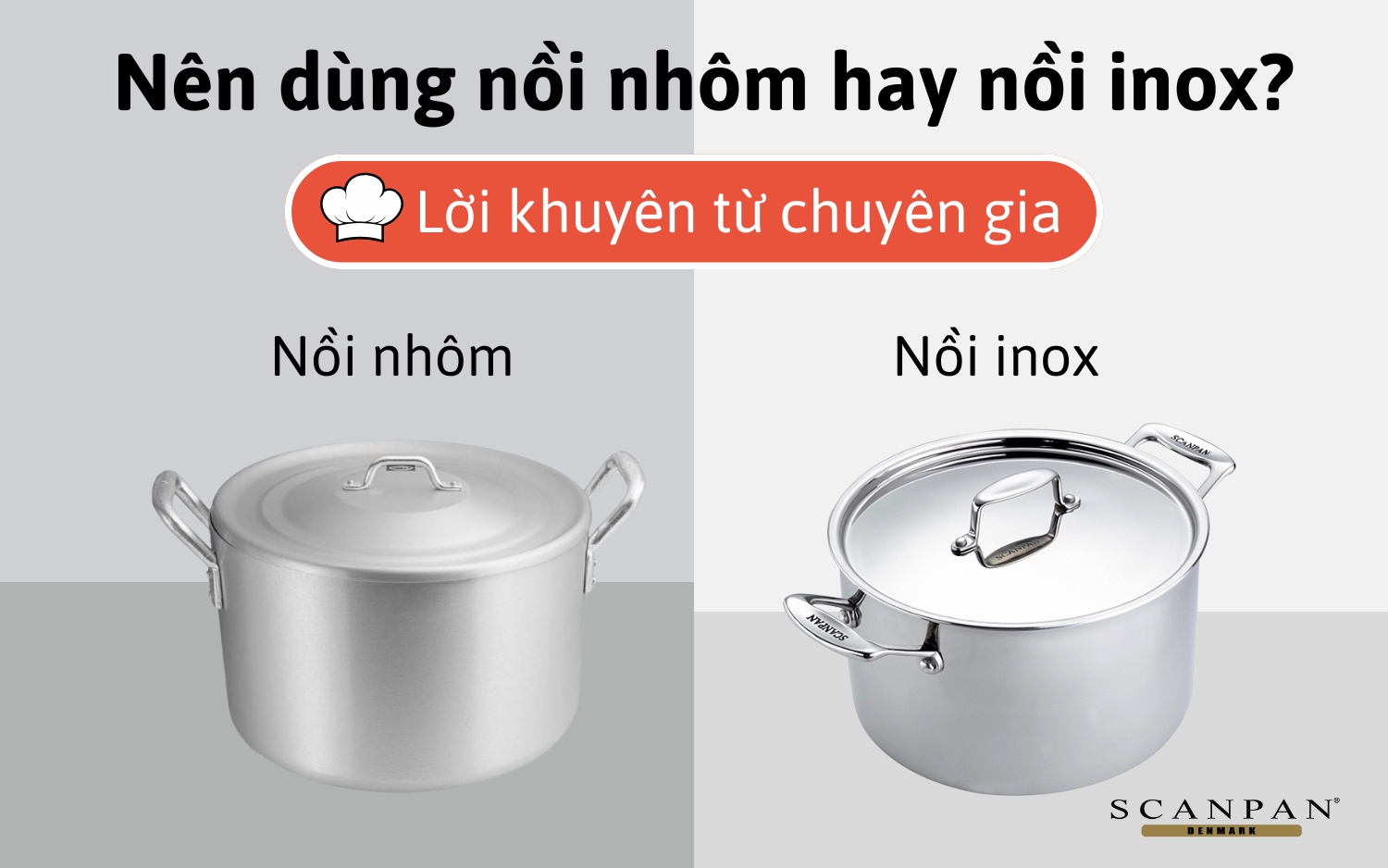 Nên dùng nồi nhôm hay nồi inox? Lời khuyên từ chuyên gia