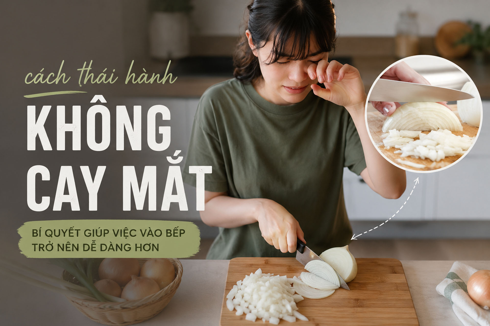 Cách thái hành không cay mắt: Bí quyết giúp việc vào bếp trở nên dễ dàng hơn