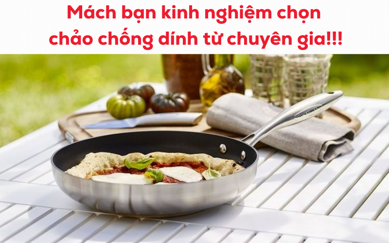 Mách bạn kinh nghiệm chọn chảo chống dính từ chuyên gia