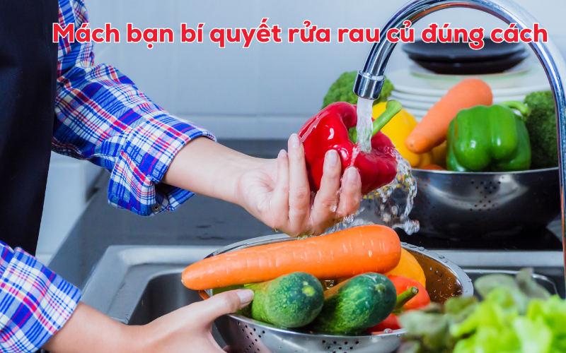 Mách bạn bí quyết rửa rau củ đúng cách