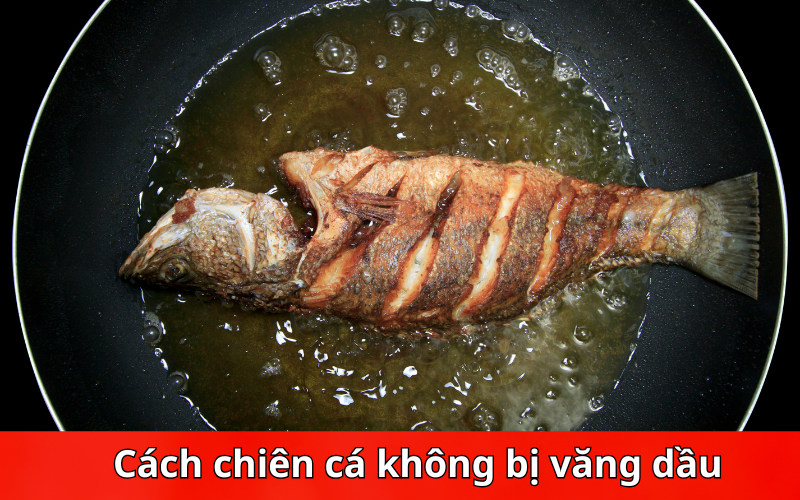 Cách chiên cá không bị văng dầu