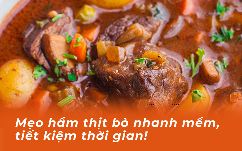 Mẹo hầm thịt bò nhanh mềm, tiết kiệm thời gian