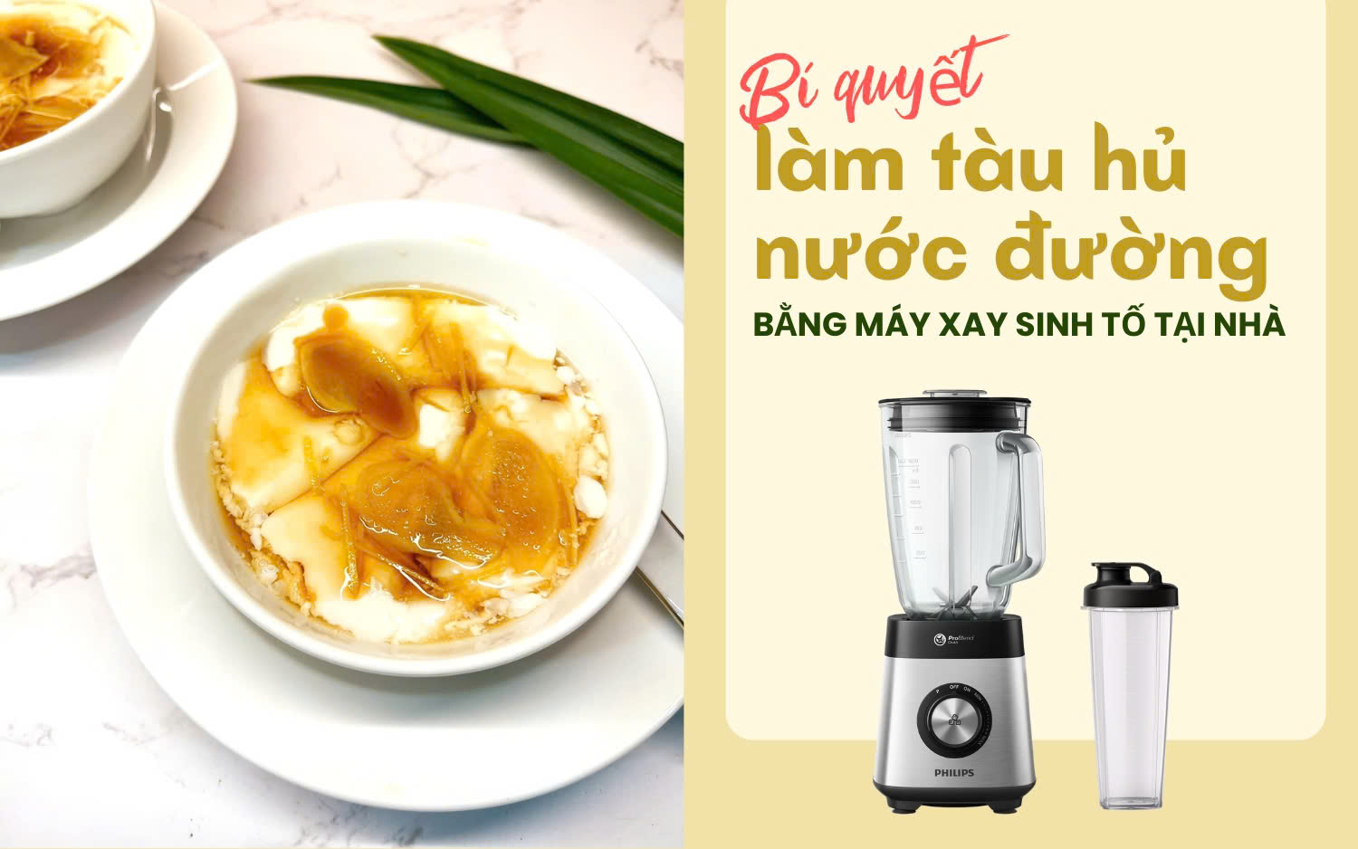 Bí quyết làm tàu hủ nước đường tại nhà bằng máy xay sinh tố