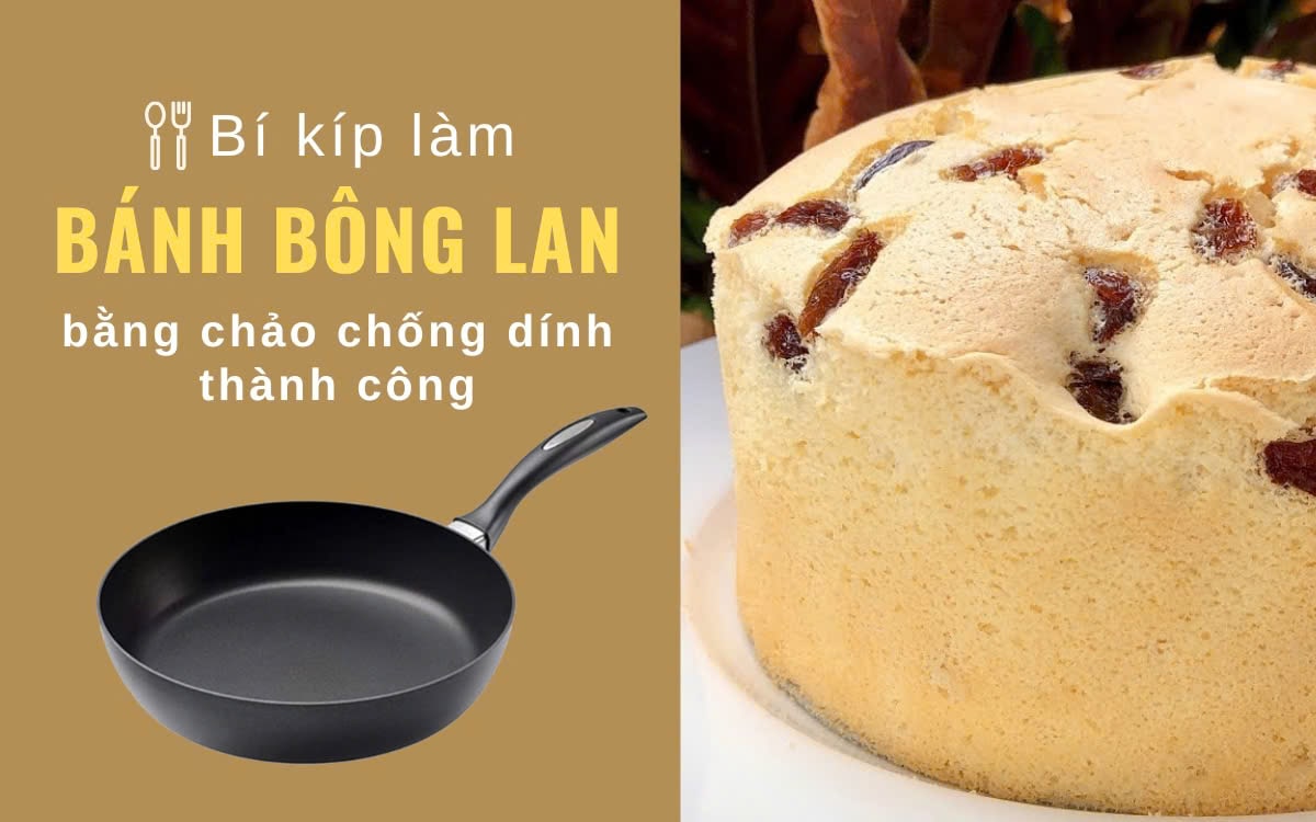 Bí kíp làm bánh bông lan bằng chảo chống dính thành công