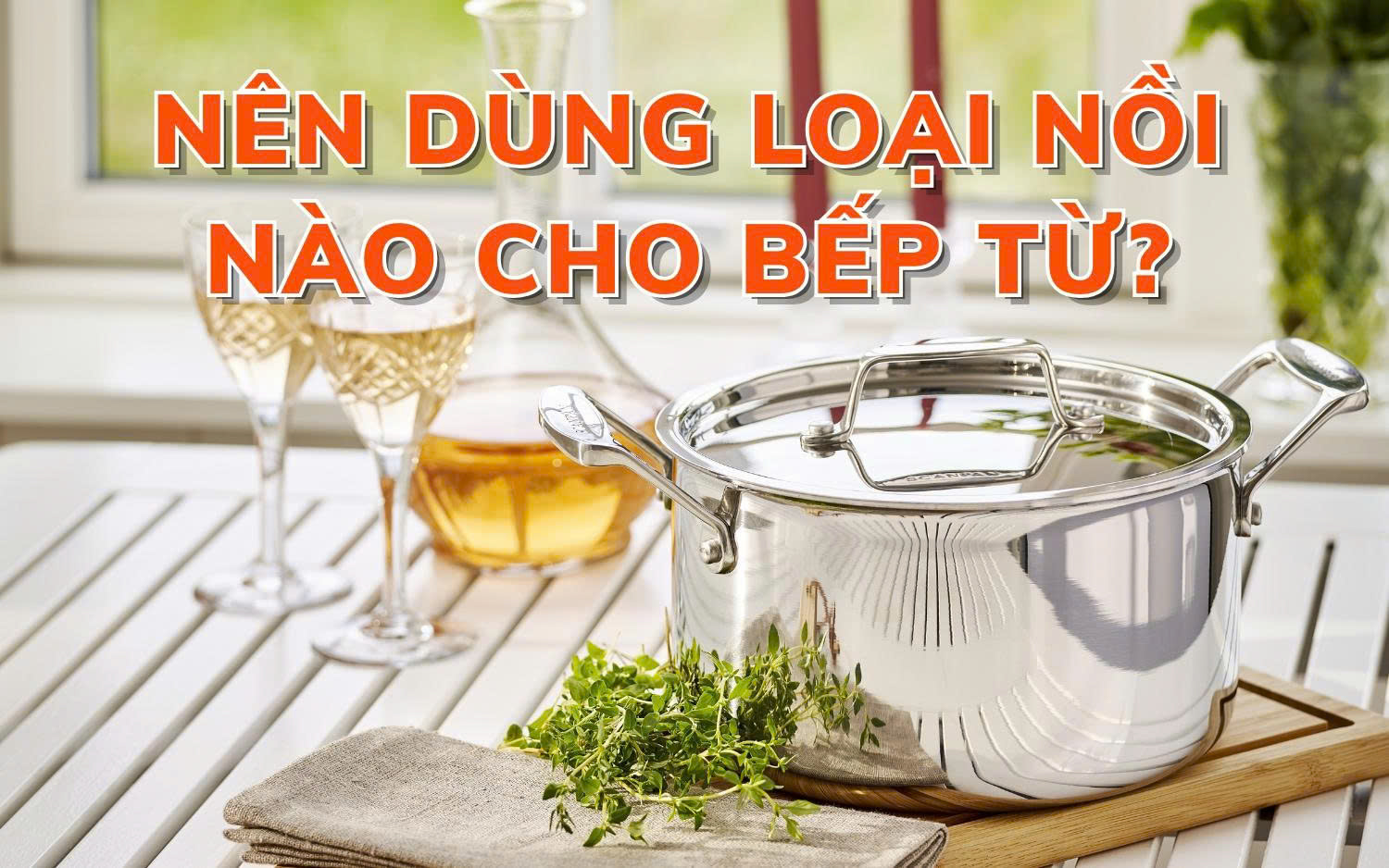 Nên dùng loại nồi nào cho bếp từ?