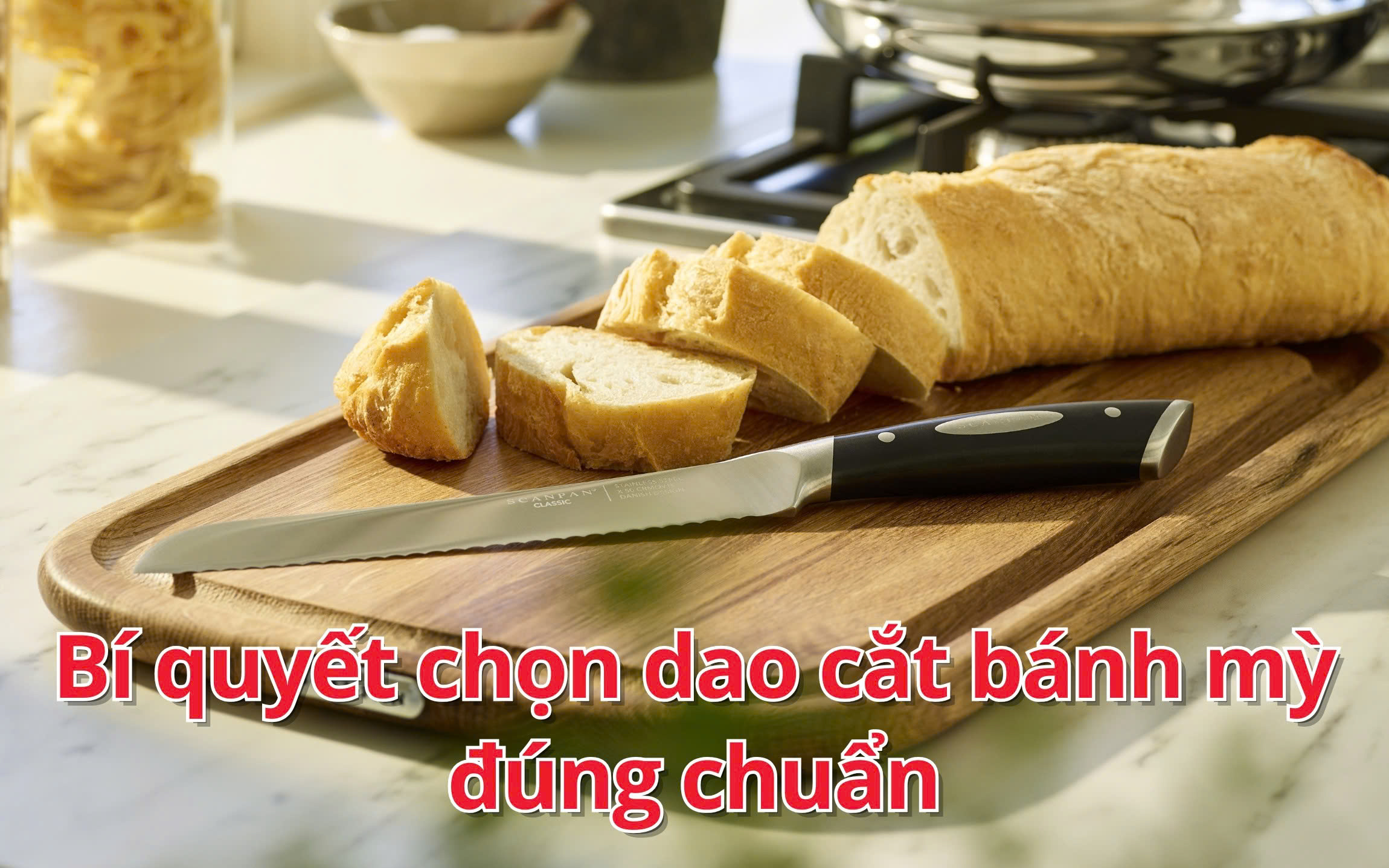 Bí quyết chọn dao cắt bánh mì đúng chuẩn