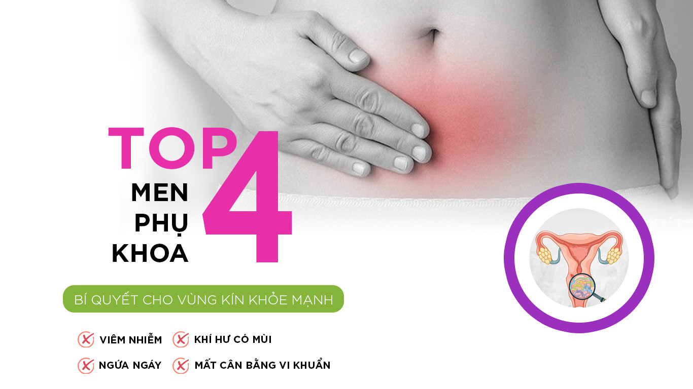TOP 4 MEN PHỤ KHOA ĐƯỢC TIN DÙNG NHẤT HIỆN NAY  – BÍ QUYẾT CHO VÙNG KÍN KHỎE MẠNH