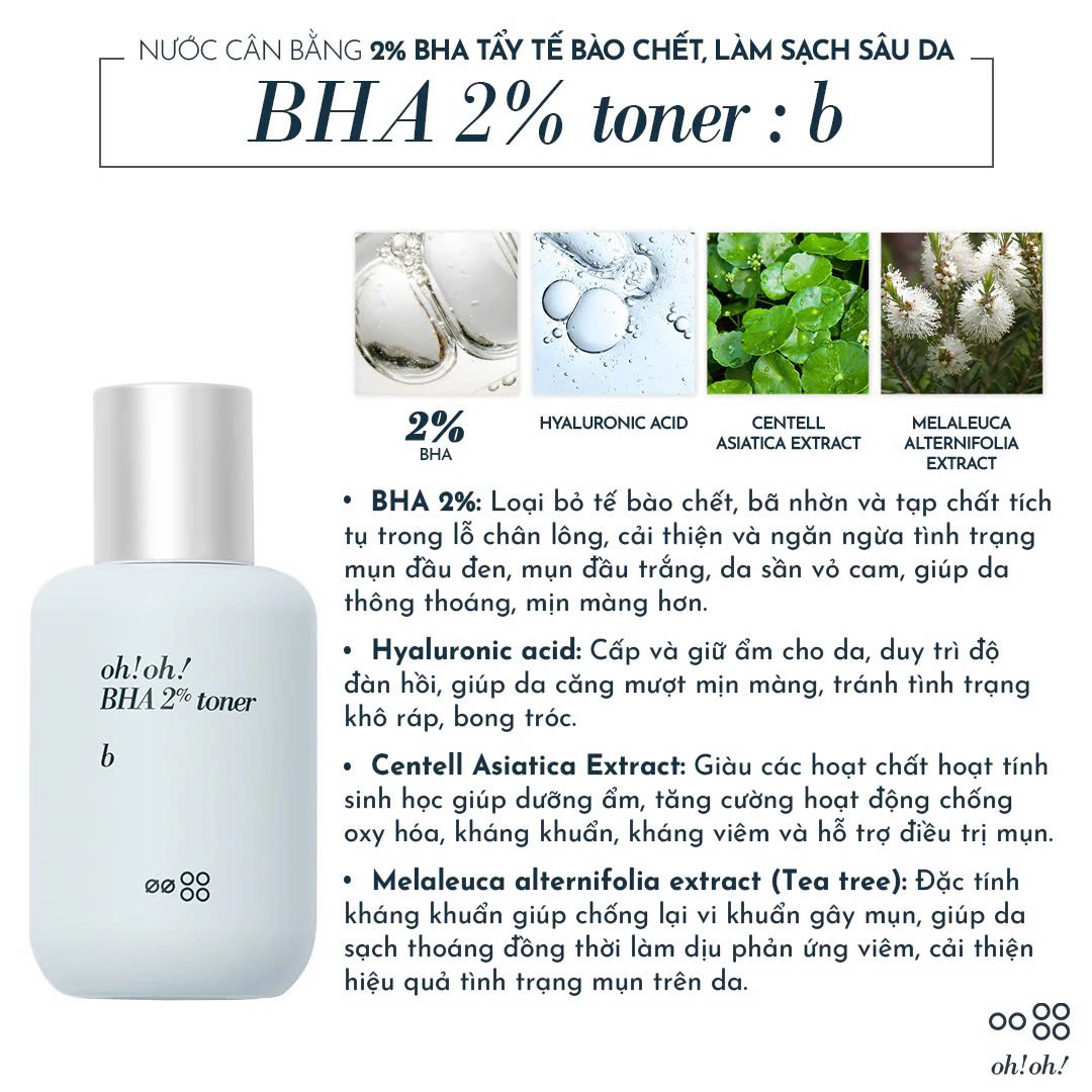 OH!OH! BHA 2% TONER : B: Nước Cân Bằng Giúp Làm Sạch Sâu, Cải Thiện Da Dầu Mụn & Tái Tạo Làn Da