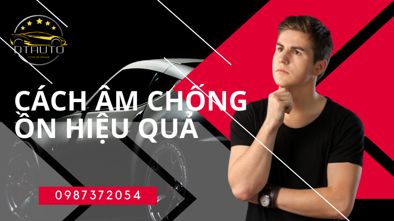 VẬT LIỆU CÁCH ÂM XE HƠI ĐẠT HIỆU QUẢ CAO