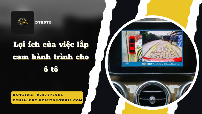  Những lợi ích khi lắp cam hành trình cho xe ô tô   