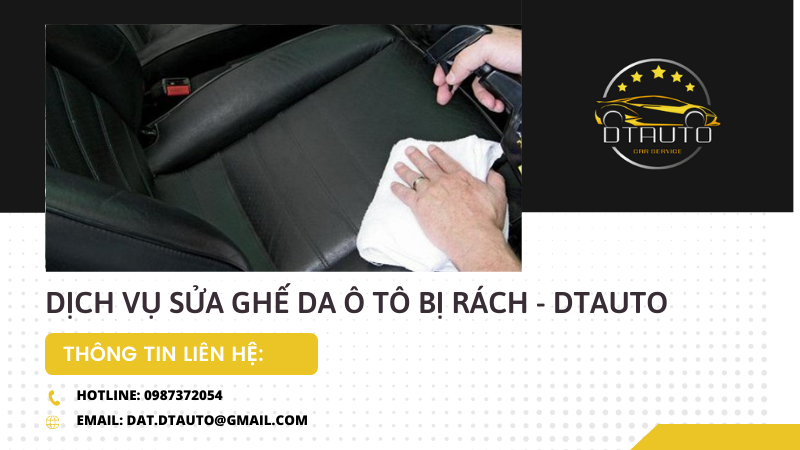 Dịch vụ sửa ghế da ô tô bị rách chất lượng