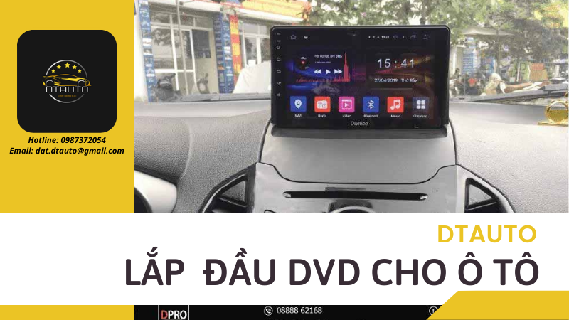 DỊCH VỤ LẮP ĐẦU DVD CHO Ô TÔ UY TÍN