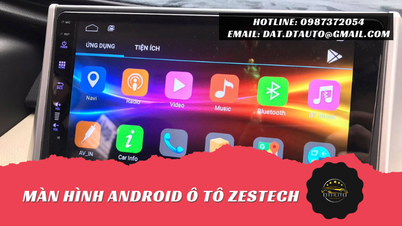 MÀN HÌNH ANDROID Ô TÔ ZESTECH GIÁ CẢ HỢP LÝ