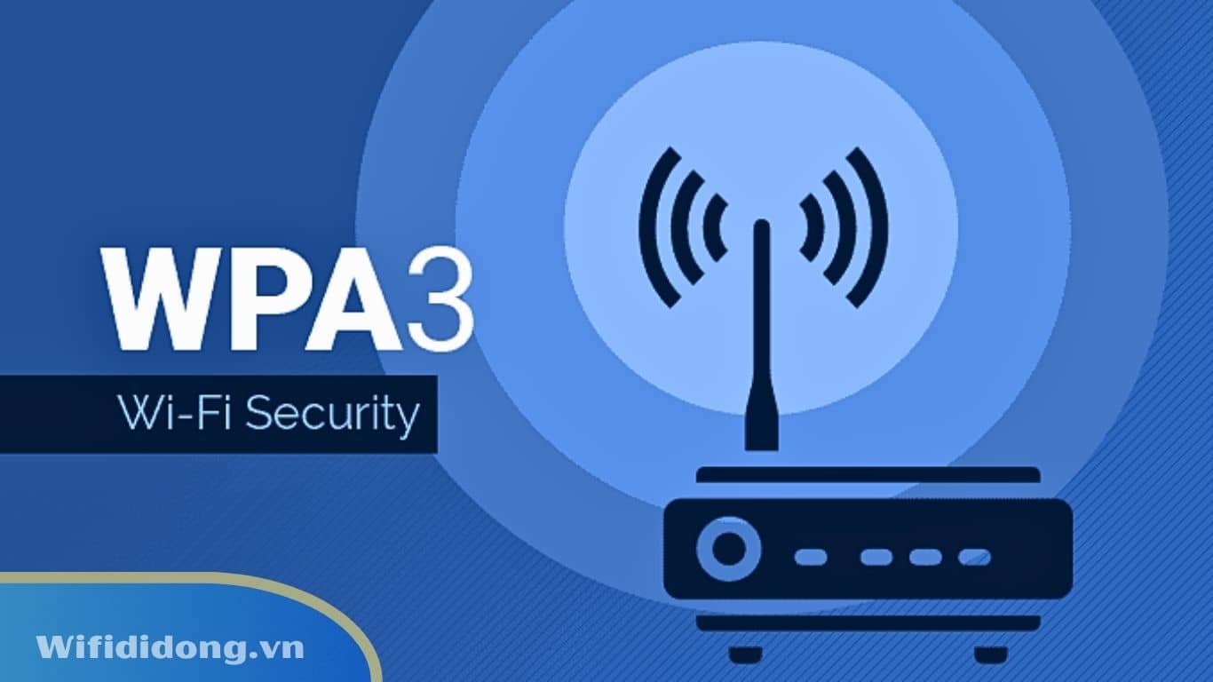 Chuẩn Bảo Mật Wi-Fi Tốt Nhất Hiện Nay: Nên Chọn WEP, WPA, WPA2 Hay WPA3?