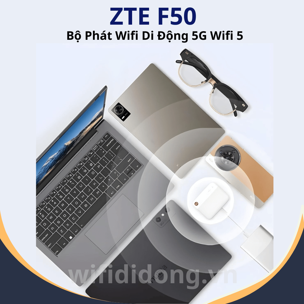 ZTE F50 | Bộ Phát Wifi Di Động 5G Wifi 5 Băng Tần Kép, Tốc Độ Cao 1.6Gbps, Không Tích Hợp Pin| Bảo Hành 12 Tháng 1 Đổi 1