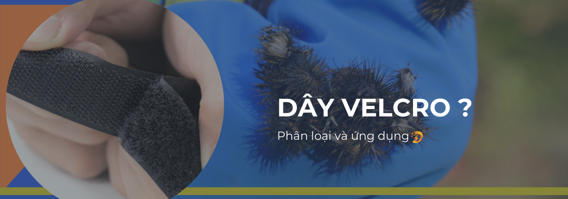 Velcro là gì? Ứng dụng và phân loại băng dính gai velcro