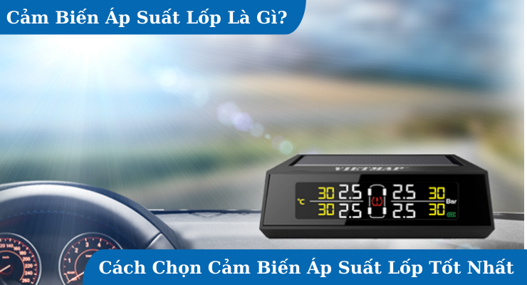 Cảm Biến Áp Suất Lốp Là Gì? Cấu Tạo Và Nguyên Lý Hoạt Động