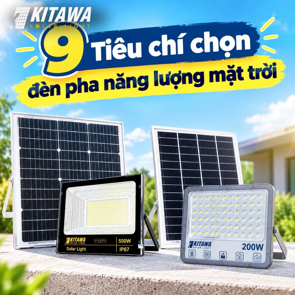 9 tiêu chí chọn loại đèn pha năng lượng mặt trời phù hợp
