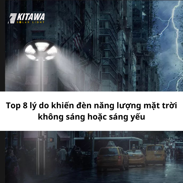 Top 8 lý do khiến đèn năng lượng mặt trời không sáng hoặc sáng yếu