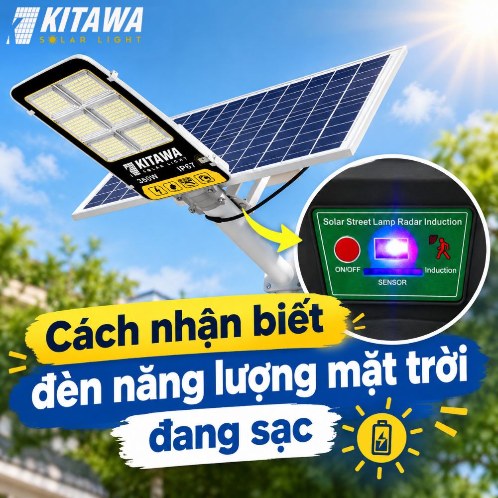 Cách nhận biết đèn năng lượng mặt trời đang sạc và sạc đầy