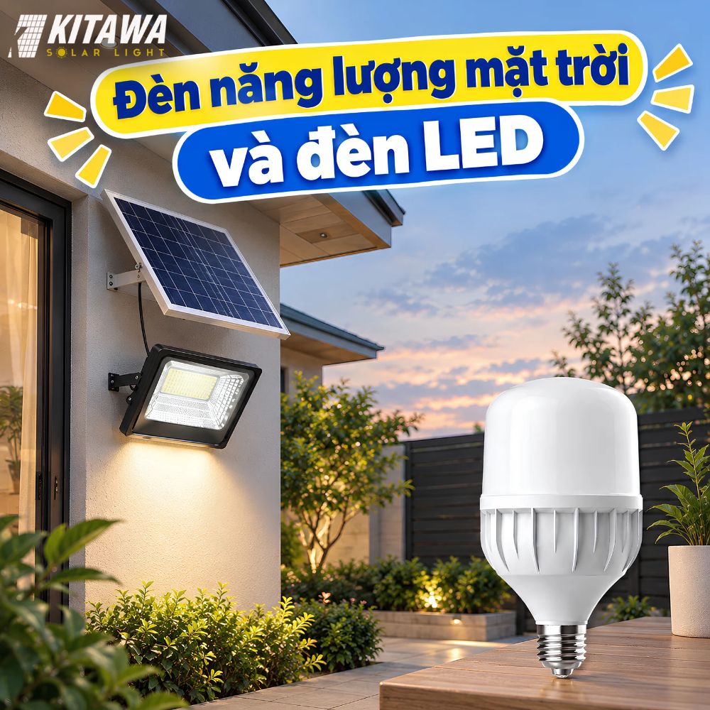 So sánh đèn năng lượng mặt trời và đèn LED dùng điện lưới