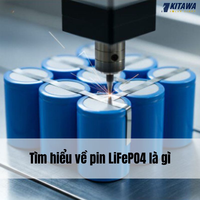 Pin LiFePO4 Là Gì? Cấu Tạo, Nguyên Lý Hoạt Động Và Ưu Điểm Nổi Bật